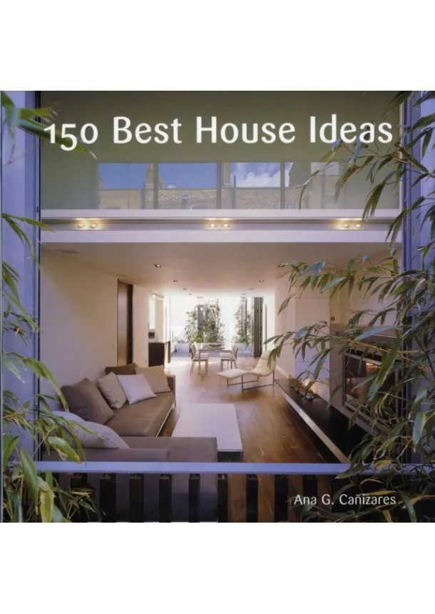 Ana G Canizares - 150 Best House Ideas