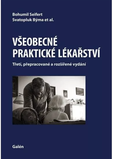 Všeobecné praktické lékařství (Třetí, přepracované a rozšířené vydání) - Třetí, přepracované a rozšířené vydání