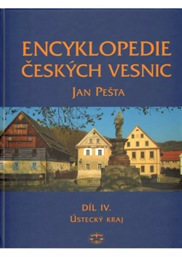 Jan Pešta - Encyklopedie českých vesnic IV. - Ústecký kraj