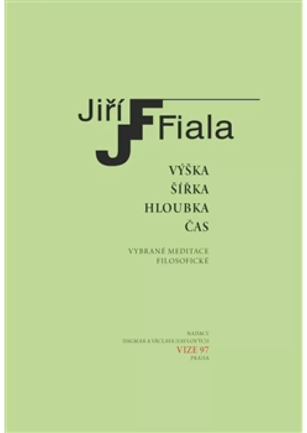 Jiří Fiala - Výška, šířka, hloubka, čas - Vybrané meditace filosofické