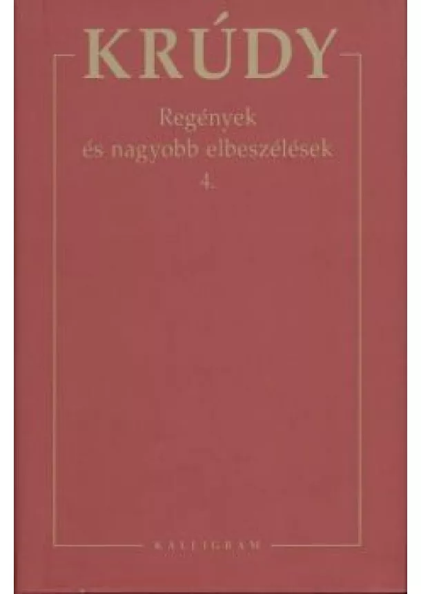 Krúdy Gyula - Krúdy 08. /Regények és nagyobb elbeszélések 4.