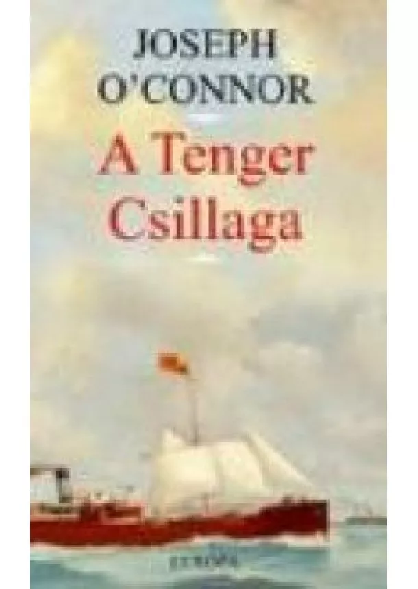 Joseph O' Connor - A TENGER CSILLAGA