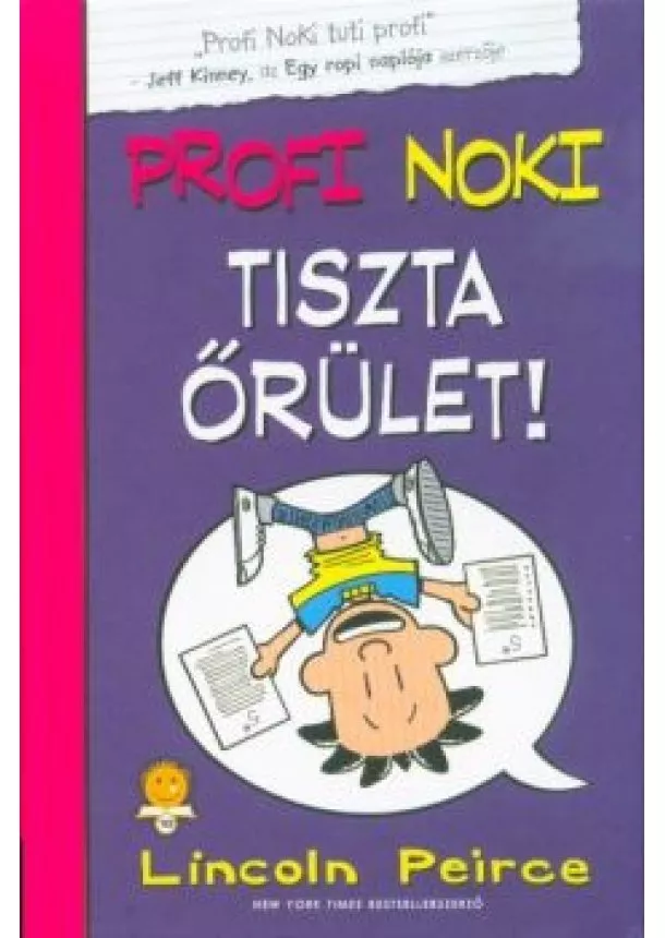 Lincoln Peirce - Profi Noki kalandjai 5. /Tiszta őrület!