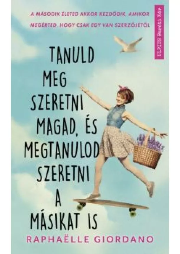 Raphaelle Giordano - Tanuld meg szeretni magad, és megtanulod szeretni a másikat is - Cupido szárnyai papírból vannak