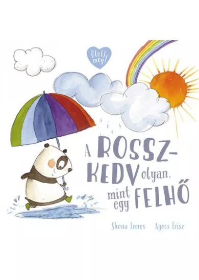 A rosszkedv olyan, mint egy felhő - Ölelj meg!