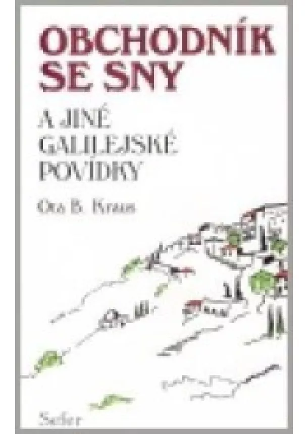 Ota B. Kraus - Obchodník se sny a jiné Galilejské povídky