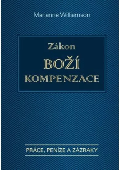 Zákon Boží kompenzace - Práce, peníze, zázraky