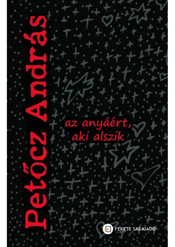 Petőcz András - az anyáért, aki alszik