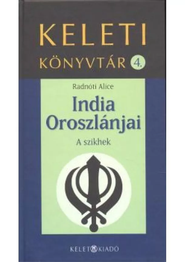 Radnóti Alice - INDIA OROSZLÁNJAI /KELETI KÖNYVTÁR 4.