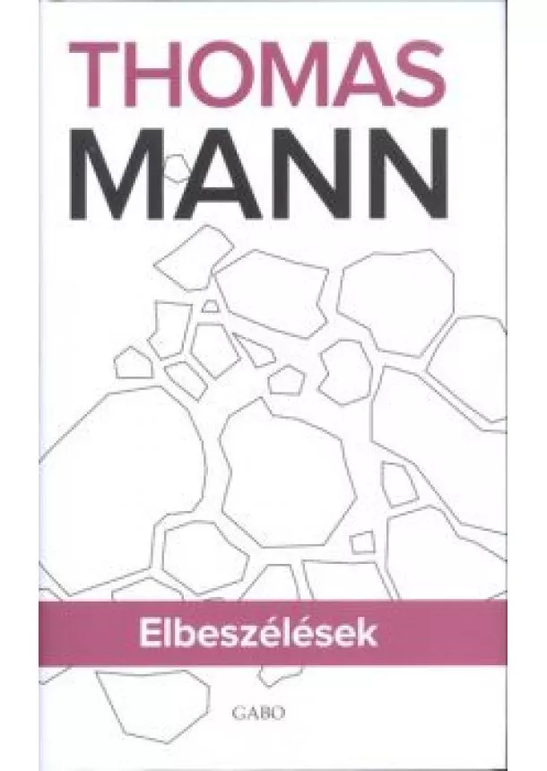 Thomas Mann - Elbeszélések