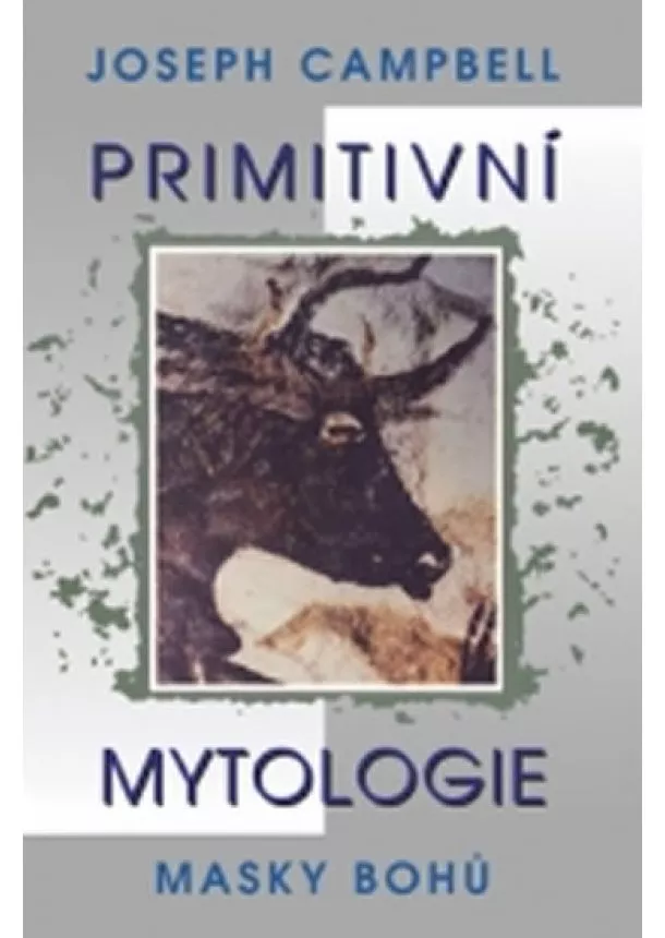 Campbell Joseph - Primitivní mytologie - Masky bohů