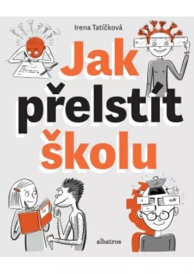 Jak přelstít školu