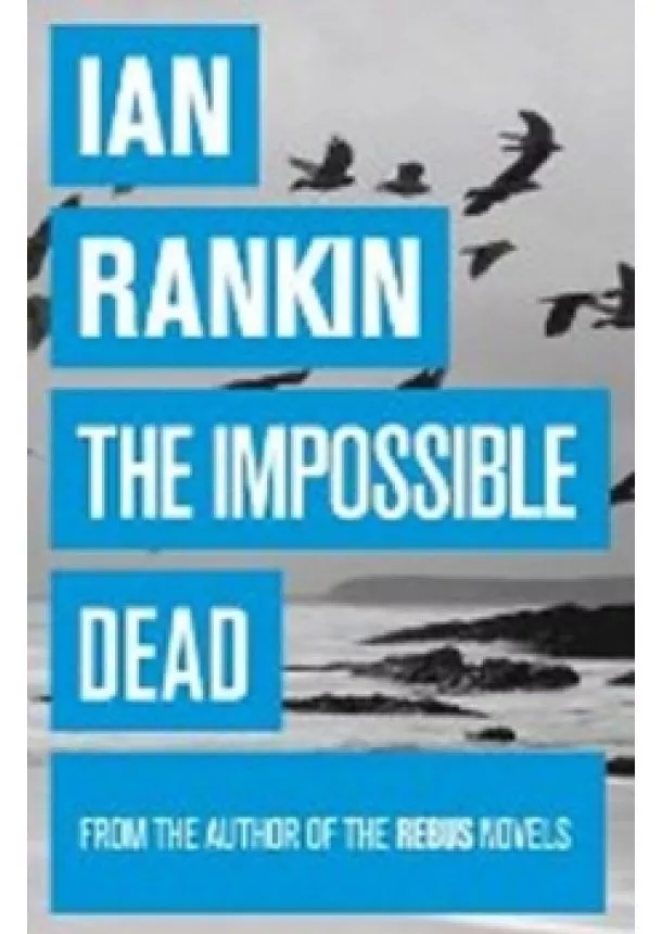 Ian Rankin - Impossible Dead