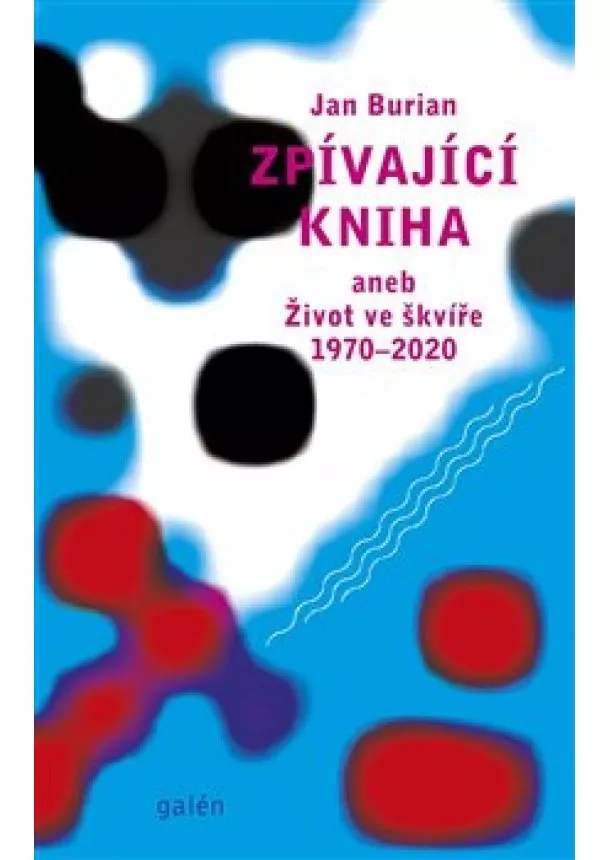 Jan Burian - Zpívající kniha aneb Život ve škvíře 1970-2020