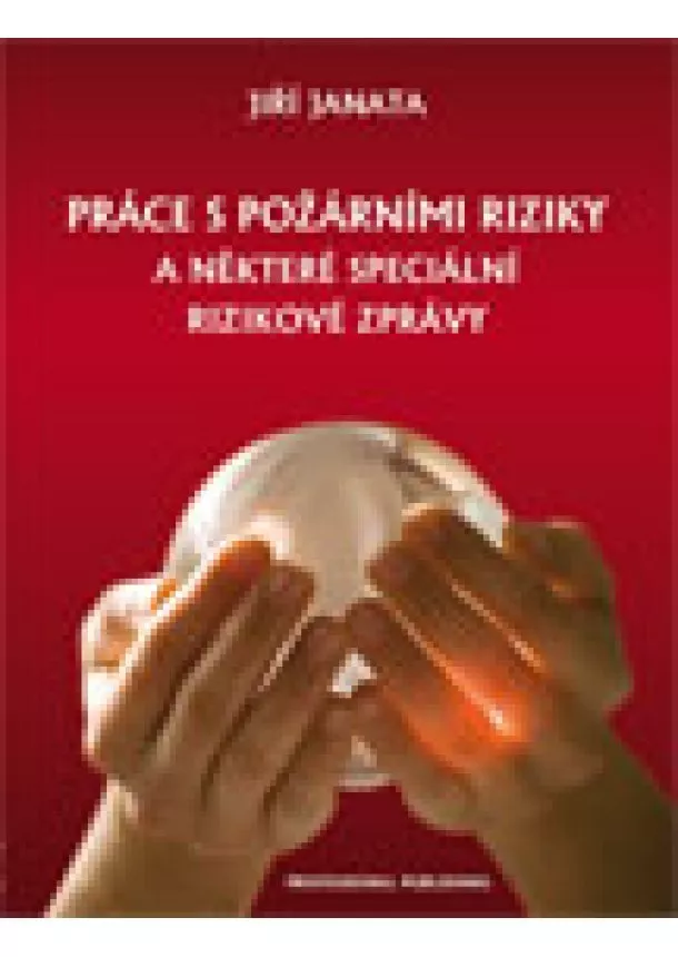 Jiří Janata - Práce s požárními riziky a některé speciální rizikové zprávy