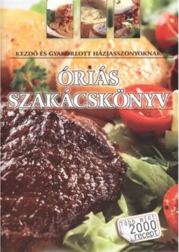 SZAKÁCSKÖNYV - ÓRIÁS SZAKÁCSKÖNYV