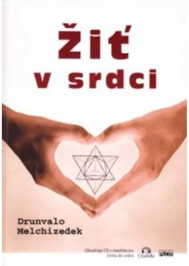 DRUNVALO MELCHIZEDEK - Žiť v srdci  + CD