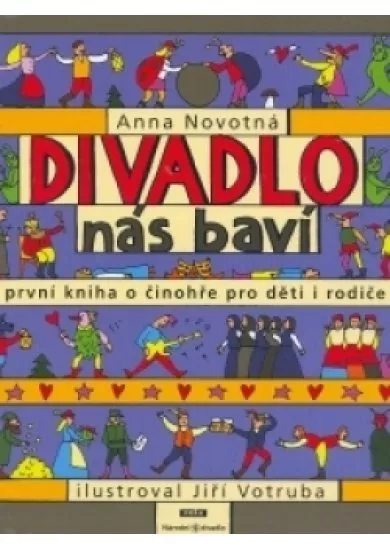 Divadlo nás baví - První kniha o činohře pro děti i rodiče