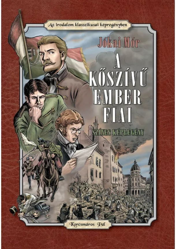 Korcsmáros Pál - A kőszívű ember fiai - Az irodalom klasszikusai képregény (kemény)