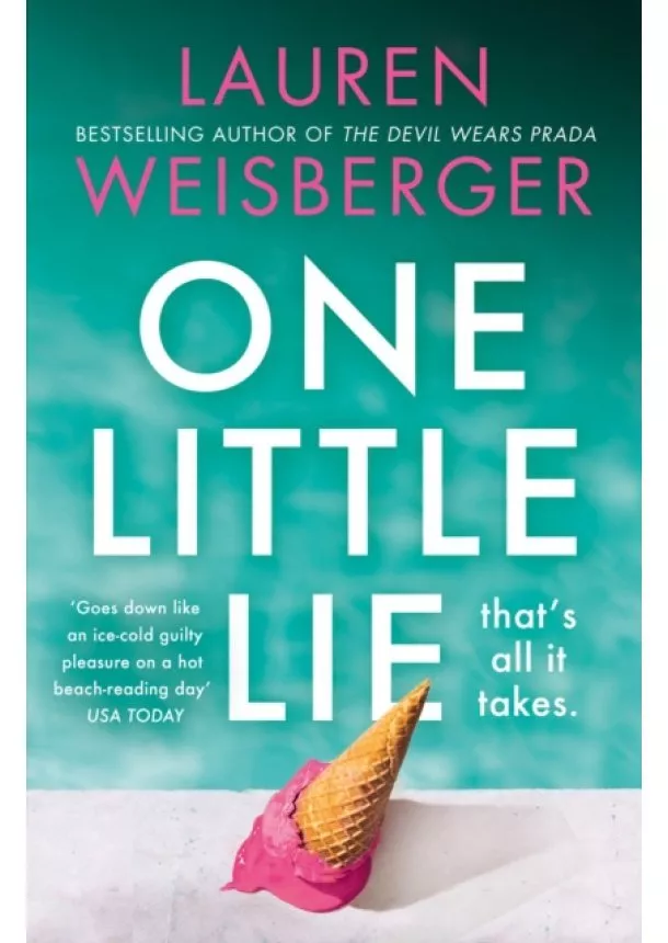 Lauren Weisberger - One Little Lie