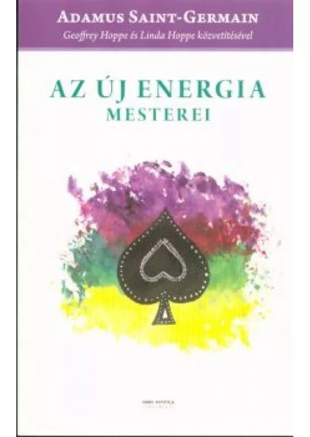 Adamus Saint-Germain - AZ ÚJ ENERGIA MESTEREI