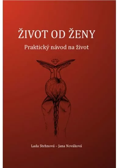 Život od ženy - Praktický návod na život