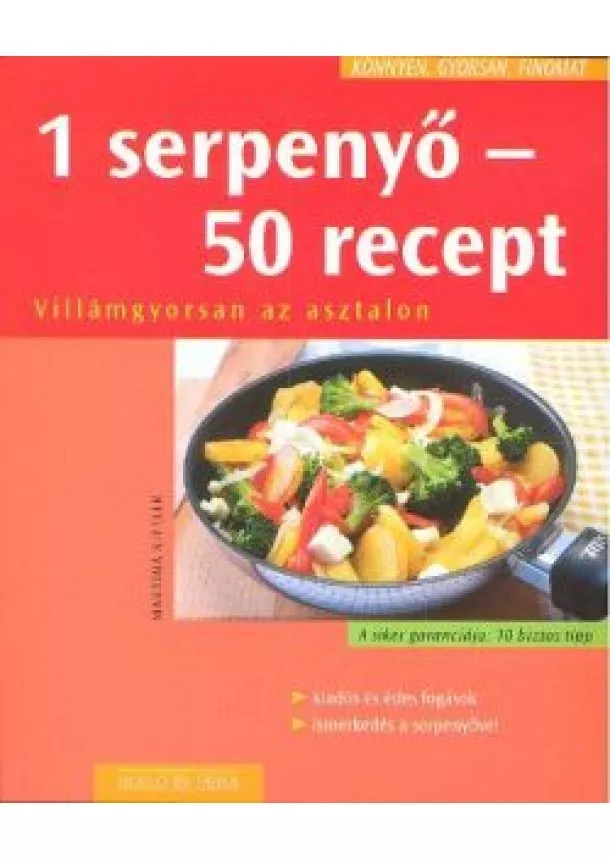 Martina Kittler - 1 SERPENYŐ-50 RECEPT /KÖNNYEN, GYORSAN, FINOMAT