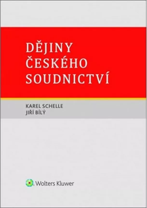 Schelle Karel - Dějiny českého soudnictví