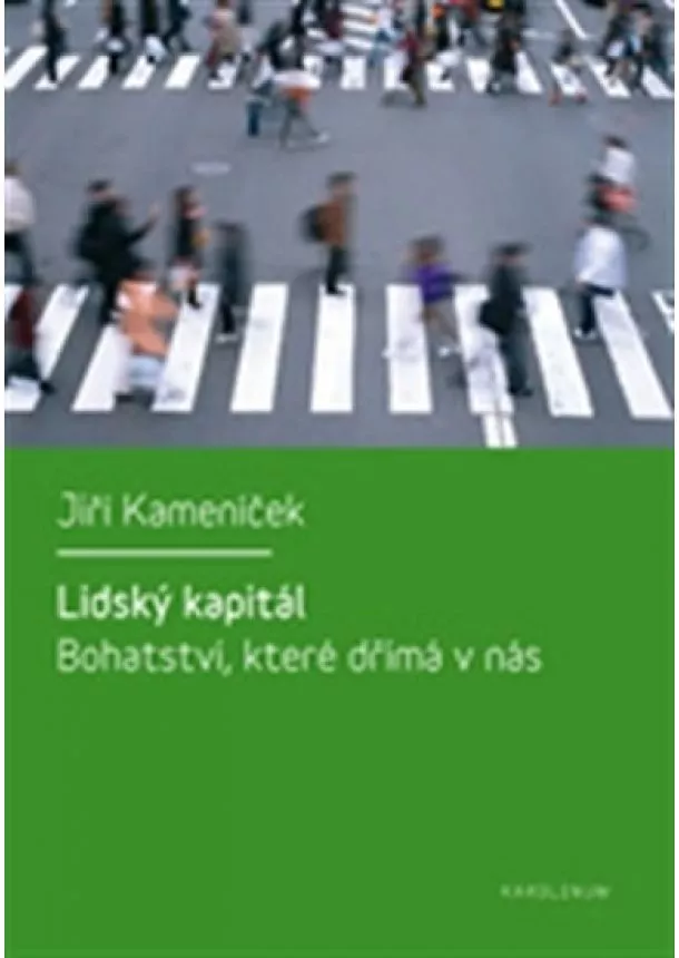 Jiří Kameníček - Lidský kapitál - Bohatství dřímá v nás