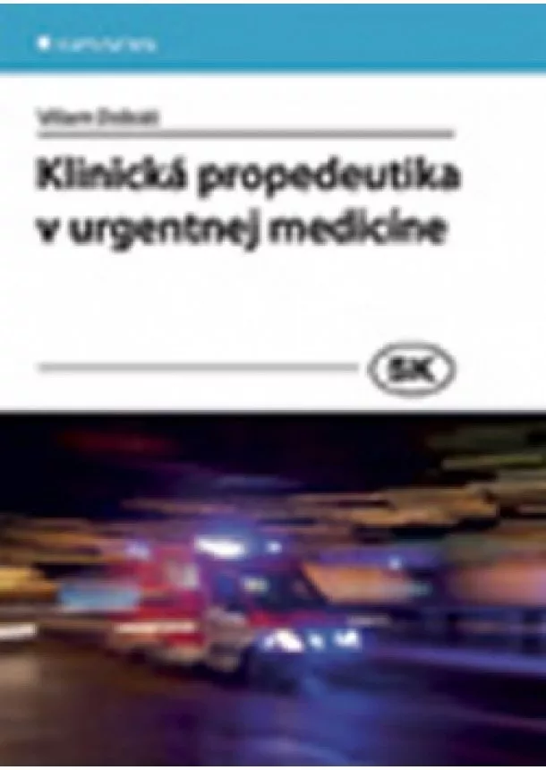 Viliam Dobiáš - Klinická propedeutika v urgentnej medicíne