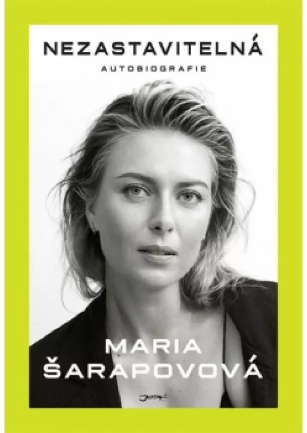 Maria Šarapovová - Nezastavitelná - Autobiografie