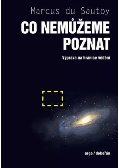 Co nemůžeme poznat - Výprava na hranice vědění