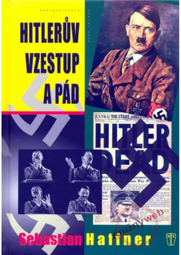 Sebastian Haffner - Hitlerův vzestup a pád