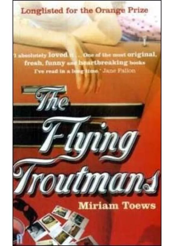 Miriam Toews - Flying Troutmans