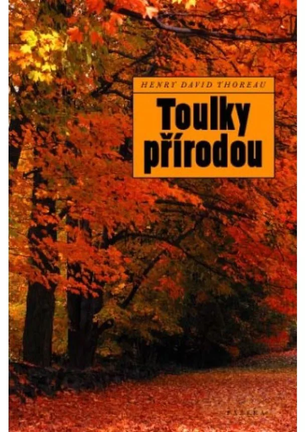 Henry David Thoreau - Toulky přírodou