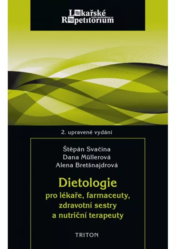 Štepán Svačina, Alena Bretšnajdrová, Dana Müllerová - Dietologie pro lékaře, farmaceuty, zdravotní sestry a nutriční terapeuty