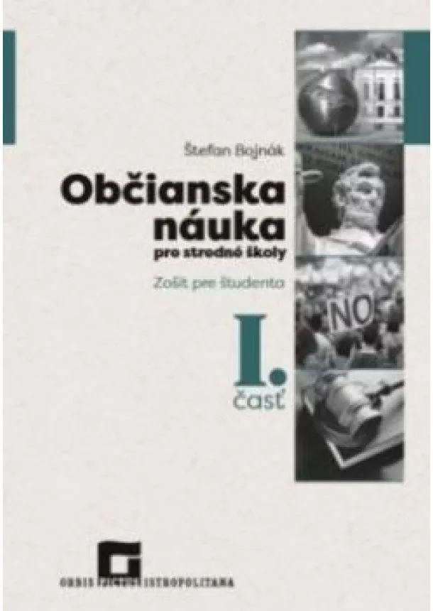  Štefan Bojnák - Občianska náuka pre SŠ  Zošit pre študenta 1. časť