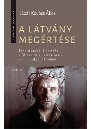 A látvány megértése - tanulmányok, kisesszék...