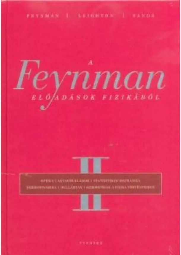 Richard P. Feynman - A Feynman-előadások fizikából II.