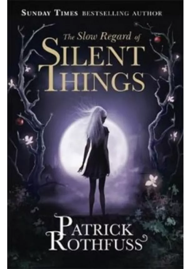 Patrick Rothfuss - Slow Regard of Silent Things