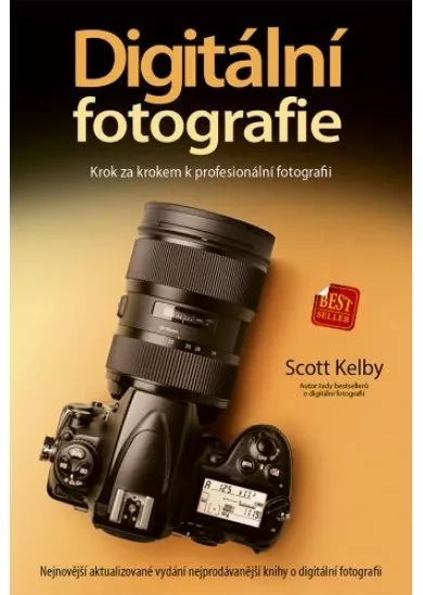 Digitální fotografie: Krok za krokem k profesionální fotografii