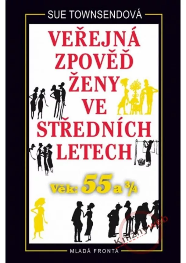 Sue Townsendová - Veřejná zpověď ženy ve středních letech - Věk 55 a 3/4 - 2. vydání