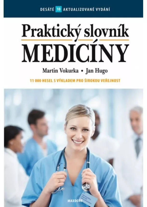 Martin Vokurka, Jan Hugo a kol. - Praktický slovník medicíny - 10. aktualizované vydání