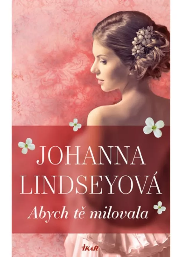 Johanna Lindseyová - Abych tě milovala