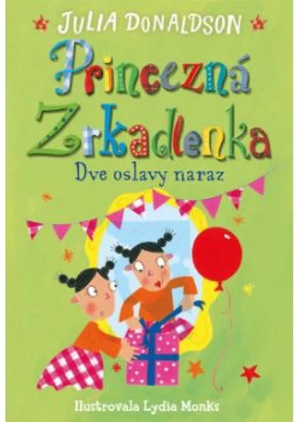 Julia Donaldson - Princezná Zrkadlenka. Dve oslavy naraz