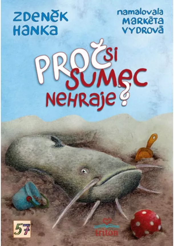 Zdeněk Hanka - Proč si sumec nehraje?