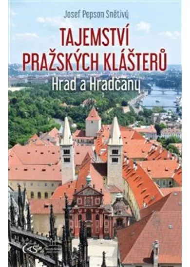 Tajemství pražských klášterů - Hrad a Hradčany