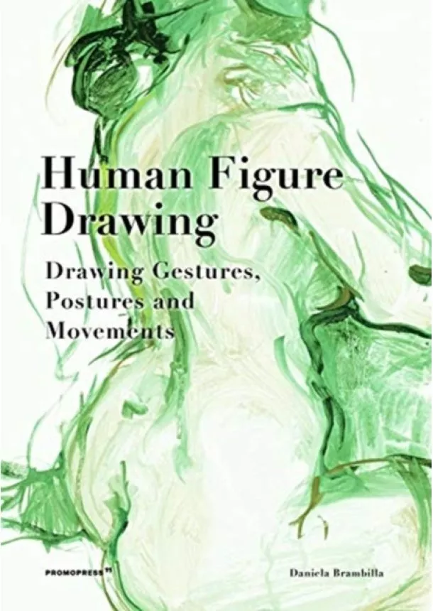 Daniela Brambilla - Human Figure Drawing: Drawing Gestures, Postures and Movements