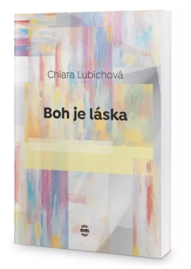 Chiara Lubichová - Boh je láska