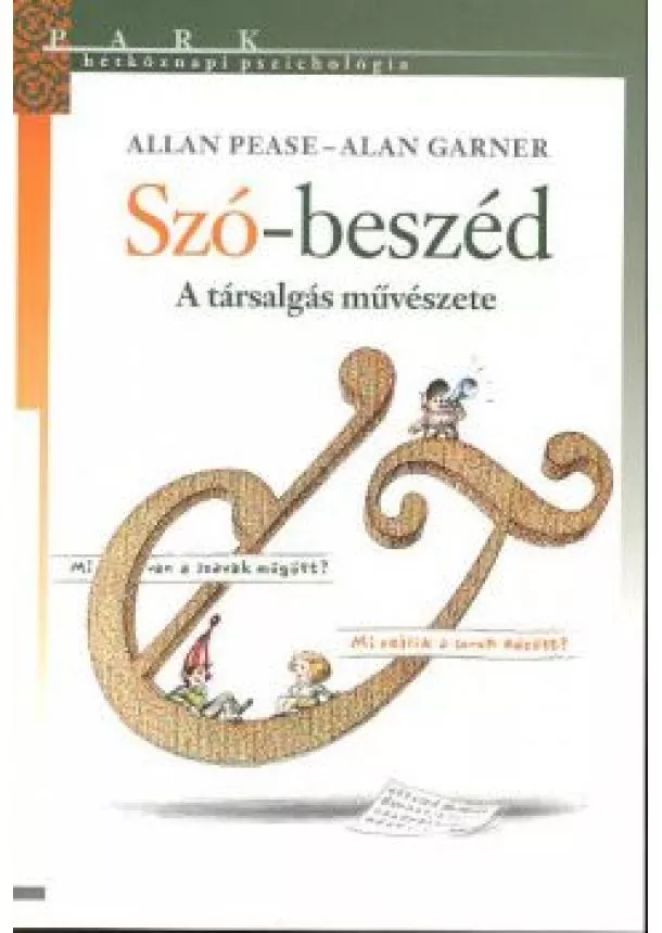 ALLAN PEASE-ALAN GARNER - SZÓ-BESZÉD